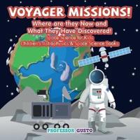 Voyager Missions! Where Are They Now and What They Have Discovered! - Space Science for Kids - Children's Astrophysics & Space Science Books