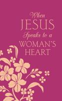 When Jesus Speaks to a Woman's Heart