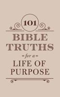 101 Bible Truths for a Life of Purpose