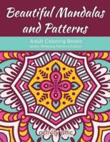 Beautiful Mandalas and Patterns Adult Coloring Books Stress Relieving Patterns Edition