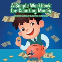 A Simple Workbook for Counting Money I Children's Money & Saving Reference