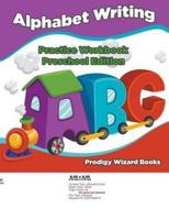 Alphabet Writing Practice Workbook Preschool Edition