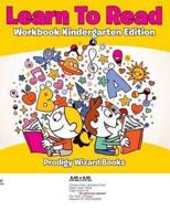 Learn to Read Workbook Kindergarten Edition
