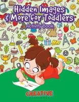 Hidden Images & More for Toddlers Activity Book