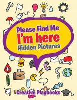 Please Find Me: I'm here -- Hidden Pictures