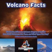 Volcano Facts -- What Is the Difference Between Magma and Lava? How Many Volcanoes Are There and What Types Are They? - Children's Earthquake & Volcano Books