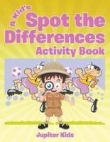 A Kid's Spot the Differences Activity Book