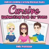 Cursive Handwriting Book for Teens : Children's Reading & Writing Education Books