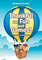 Thankful for Fun and Games! / Gratitude for Kids