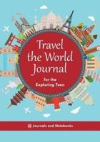 Travel the World Journal for the Exploring Teen