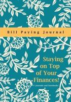 Staying on Top of Your Finances! Bill Paying Journal