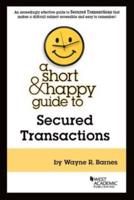 A Short & Happy Guide to Secured Transactions