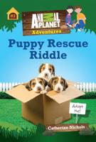 Puppy Rescue Riddle (Animal Planet Adventure Chapter Book #3)