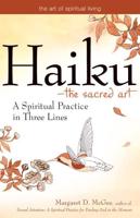 Haiku-The Sacred Art: A Spiritual Practice in Three Lines