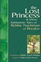 Lost Princess: And Other Kabbalistic Tales of Rebbe Nachman of Breslov