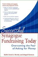 Successful Synagogue Fundraising Today: Overcoming the Fear of Asking for Money
