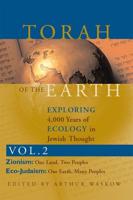 Torah of the Earth Vol 2: Exploring 4,000 Years of Ecology in Jewish Thought: Zionism & Eco-Judaism