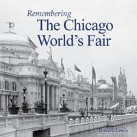 Remembering the Chicago World's Fair