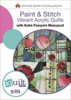 Paint & Stitch - Vibrant Acrylic Quilts - Complete Iquilt Cla