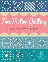 Free Motion Quilting Stitch by Stitch