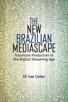 The New Brazilian Mediascape