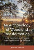 An Archaeology of Woodland Transformation