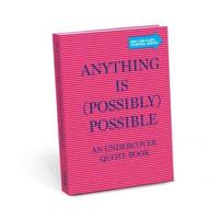Anything Is (Possibly) Possible