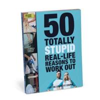 50 Totally Stupid Real-Life Reasons to Work Out