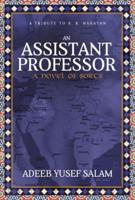 Assistant Professor: A Novel of Sorts. a Tribute to R. K. Narayan