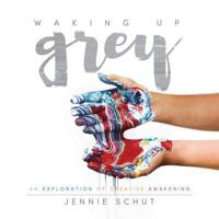 Waking Up Grey: An Exploration of Creative Awakening