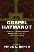 Gospel Haymanot: A Constructive Theology and Critical Reflection on African and Diasporic Christianity