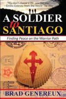 A Soldier to Santiago: Finding Peace on the Warrior Path