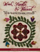 Wool, Needle & Thread - The Go-To Guide for Wool Stitchery