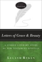 Letters of Grace and Beauty - A Guided Literary Study of New Testament Epistles
