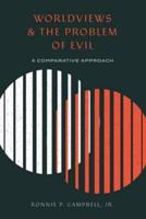 Worldviews & The Problem of Evil