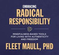 Living With Radical Responsibility