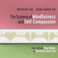 Science of Mindfulness and Self-Compassion, The