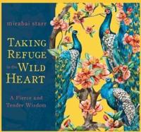 Taking Refuge in the Wild Heart