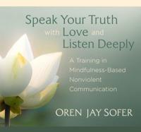 Speak Your Truth With Love and Listen Deeply