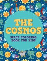 The Cosmos: Space Coloring Book for Kids