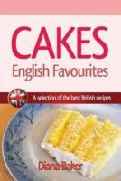 Cakes - English Favourites: A Selection of the Best British Recipes