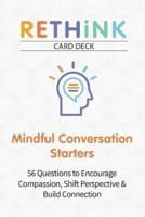 Rethink Card Deck Mindful Conversation Starters