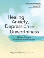 Healing Anxiety, Depression and Unworthiness