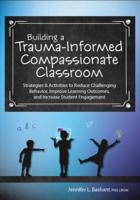 Building a Trauma-Informed, Compassionate Classroom
