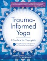 Trauma-Informed Yoga: A Toolbox for Therapists