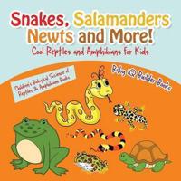 Snakes, Salamanders, Newts and More! Cool Reptiles and Amphibians for Kids - Children's Biological Science of Reptiles & Amphibians Books