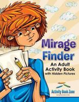 Mirage Finder: An Adult Activity Book with Hidden Pictures