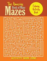 The Amazing Book of Many Mazes, Calming Activity Book