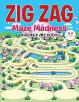 Zig Zag Maze Madness Kids Activity Book