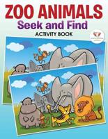 Zoo Animals Seek and Find Activity Book